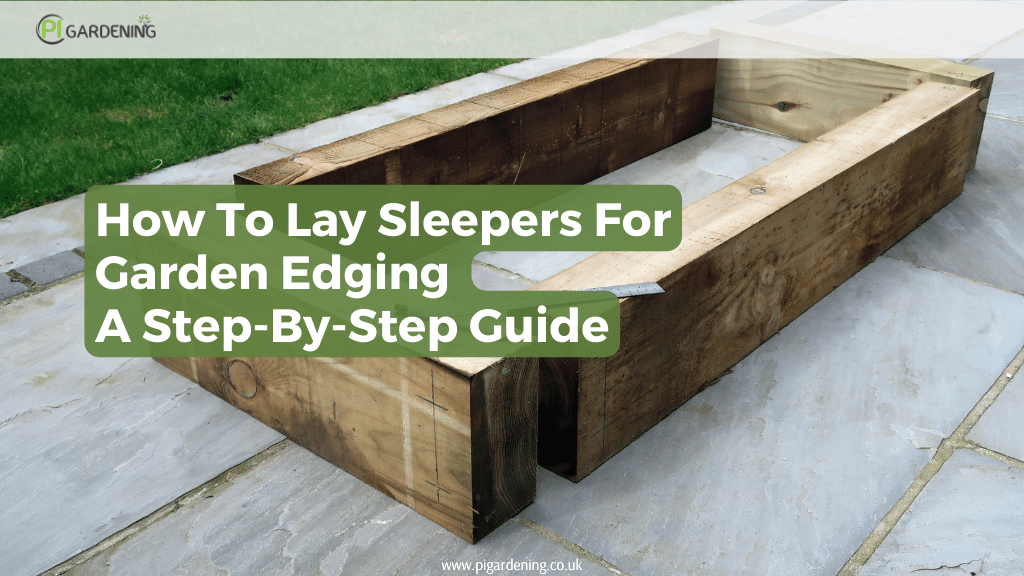How to lay sleepers for garden edging